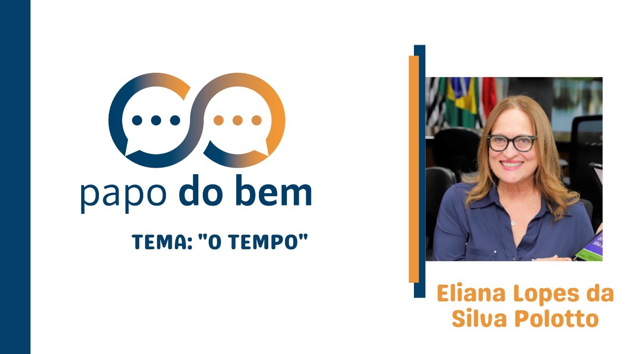 "O tempo" com Eliana Lopes da Silva Polotto.