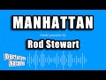 Rod Stewart - Manhattan (Karaoke Version)