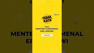 Tebak Kata soal Menteri Fenomenal Era Jokowi