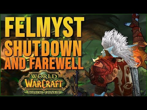 Felmyst is shutting down - A Farewell | The Burning Crusade