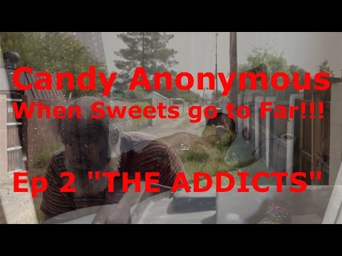 Candy Anonymous When Sweets go to far...Ep 2 "The Addicts" Skit web series (Breaking Normal)
