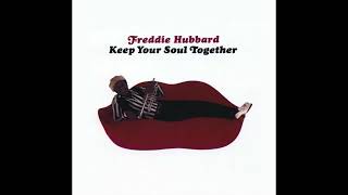 Keep Your Soul Together by Freddie Hubbard from Keep Your Soul Together