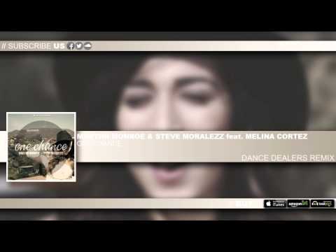 Martini Monroe & Steve Moralezz feat. Melina Cortez - One Chance (Dance Dealers Remix)