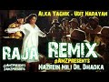 Nazrein Mili Dil Dhadka (Remix) Raja - Alka Yagnik, Udit Narayan - Hindi Movie DJ Mix