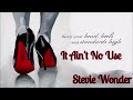 Stevie Wonder It Ain T No Use 1974
