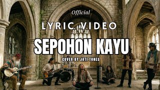 Download lagu Sepohon Kayu - Cover (  Lirik Video) Versi Jatitones  mp3