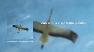 Download lagu Murphy Radio - penghujung cerita ( karaoke ) mp3
