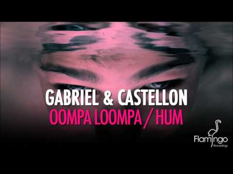 Gabriel & Castellon - Oompa Loompa [Flamingo Recordings]