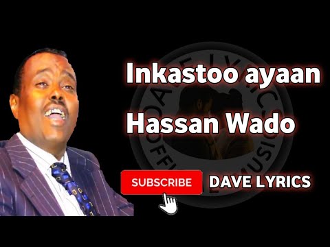 HASSAN WADO INKASTOO AYAAN | HEES CUSUB 2020 | DAVE LYRICS