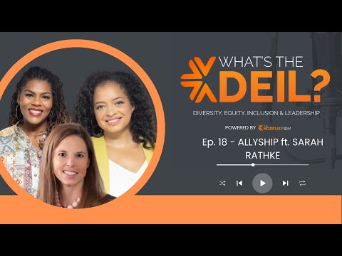 ”What’s the DEIL?“ – Allyship (Part 2) ft. Sarah Rathke