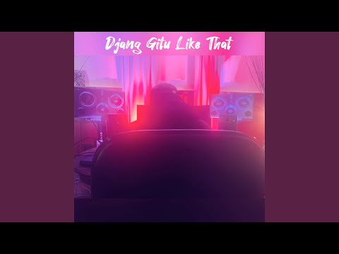 Djang Gitu Like That