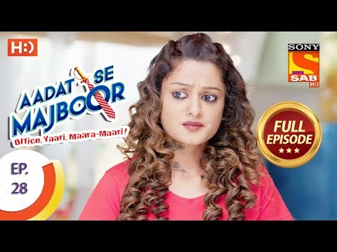 Aadat Se Majboor - आदत से मजबूर - Ep 28 - Full Episode - 9th November, 2017