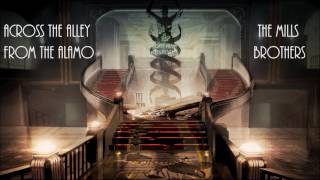 Bioshock 2: (Bonus: Cut) Across The Alley From The Alamo - The Mills Brothers