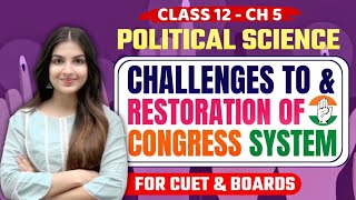 Class 12 Political Science Chapter 5 Challenges to & restoration of the congress system | One Shot