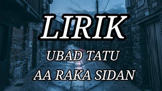 Download lagu UBAD TATU - AA RAKA SIDAN. LIRIK mp3