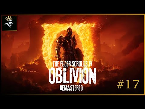 The Elder Scrolls IV: Oblivion Remastered Gameplay Walkthrough #17