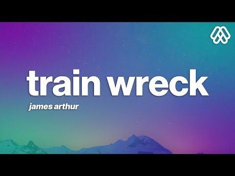 James Arthur - Train Wreck (Lyrics) (Acoustic Version)
