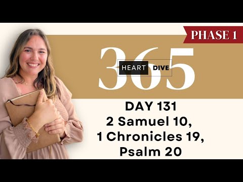 Day 131 2 Sam. 10 & 1 Chron. 19 Psalm 20 | Daily One Year Bible Study | Audio Bible with Commentary