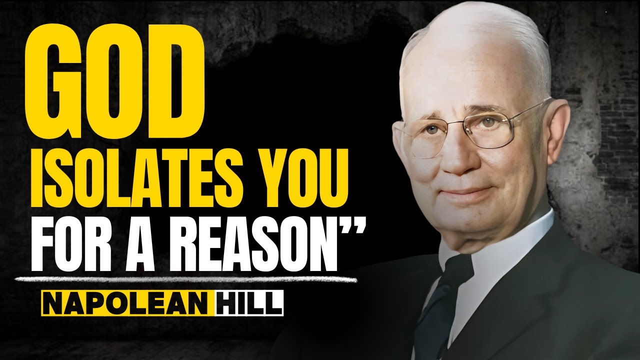 GOD Isolates You For A REASON Before Giving You AMAZING | Napoleon Hill