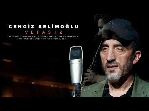 Cengiz Selimoğlu - Vefasız