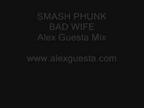 Smash Phunk - Bad Wife (Alex Guesta Mix)