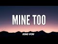 KING VON - MINE TOO ( LYRICS)