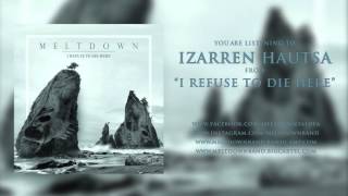 01 - Meltdown - Izarren Hautsa