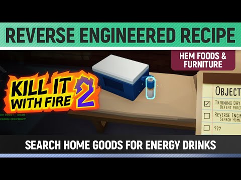 Kill It With Fire 2 - Reverse Engineered Recipe - Where to Find 7 Energy Drinks - Objective