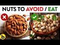 6 Nuts You Should Be Eating And 6 You Shouldn T