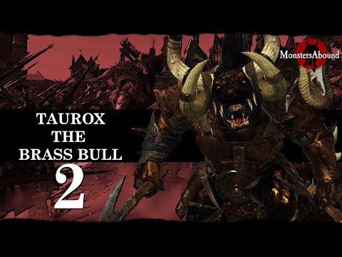 Total War: Warhammer 2 Mortal Empires - Taurox the Brass Bull #2