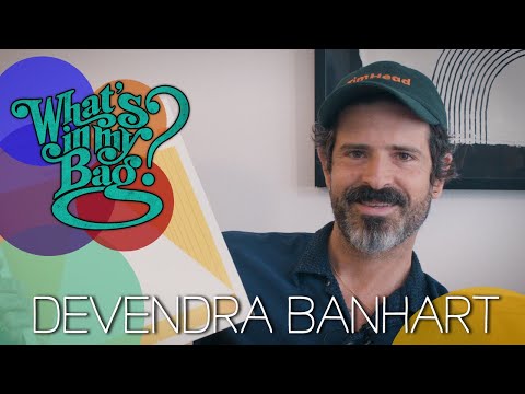 Devendra Banhart - What's In My Bag?