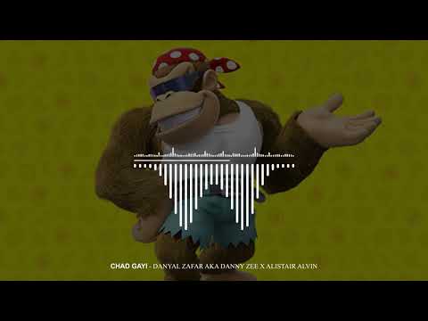 CHAD GAYI | Danyal Zafar AKA Danny Zee X Alistair Alvin