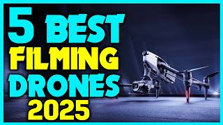 ✅Best Filming Drones Reviewed: Top 5 Picks For 2025