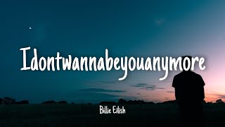 Idontwannabeyouanymore - Billie Eilish Lyrics