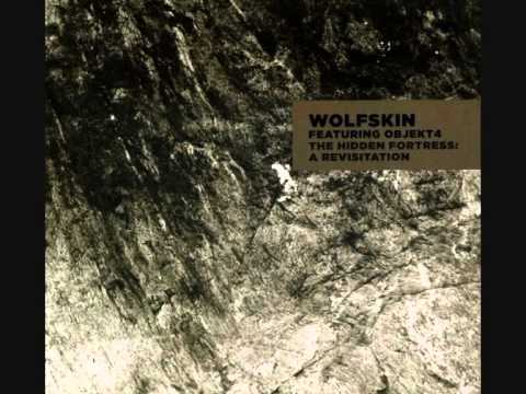 Wolfskin Featuring Objekt4  - The Hidden Fortress - A Revisitation (ALBUM STREAM)