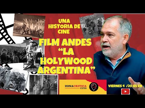 UNA HISTORIA DE CINE: FILM ANDES "LA HOLLYWOOD ARGENTINA". JAVIER OZOLLO