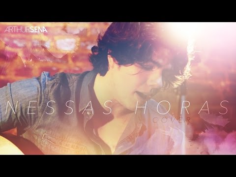 Arthur Sena - Nessas Horas (Cover)