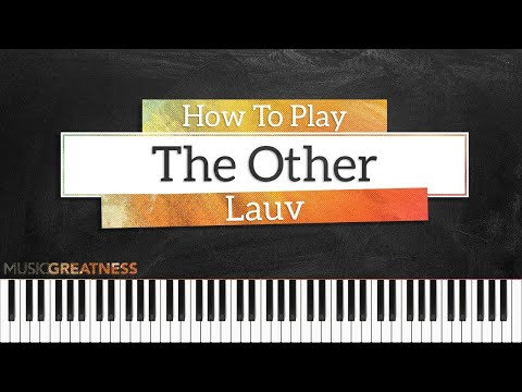 download lagu mp3 mp4 The Other Lauv Piano, download lagu The Other Lauv Piano gratis, unduh video klip The Other Lauv Piano