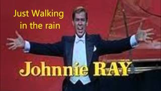 Johnnie Ray - Just walking in the rain