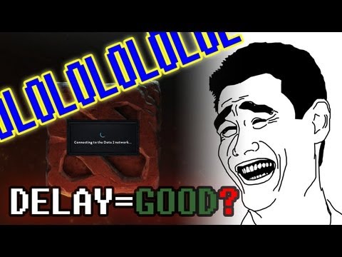 DELAY IS GOOD LOL?