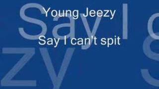 Young Jeezy - Say I can't spit
