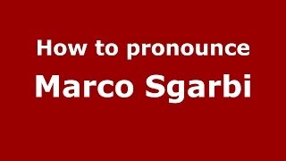How to pronounce Marco Sgarbi