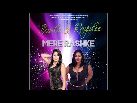 Savita Singh X Rawytee Ramroop - Mere Rashke (2018)