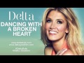 Delta Goodrem - Dancing With A Broken Heart ...