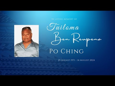 Tuiloma Ben Reupena Po Ching (Funeral Service)