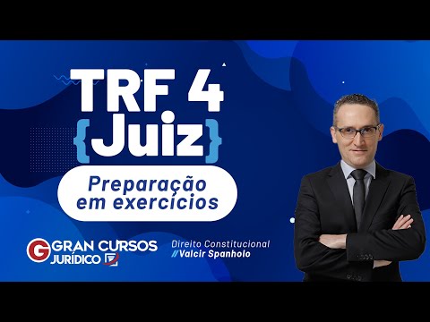 Concurso TRF 4 Juiz - Preparação em exercícios | Direito Constitucional com Valcir Spanholo