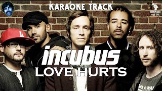 Incubus | Love Hurts 🎤HQ Karaoke🎤