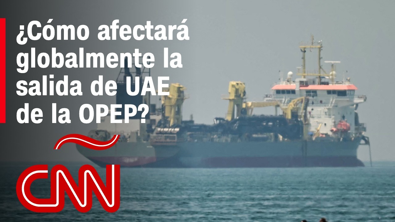 Análisis | Emiratos Árabes Unidos sale de la OPEP y estas serán las consecuencias