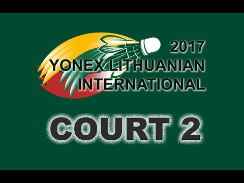 LBF . Yonex Lithuania international 2017 . Day 1 . Court 2