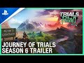 Trials Rising: Journey of Trials - Season 6 Trailer | PS4